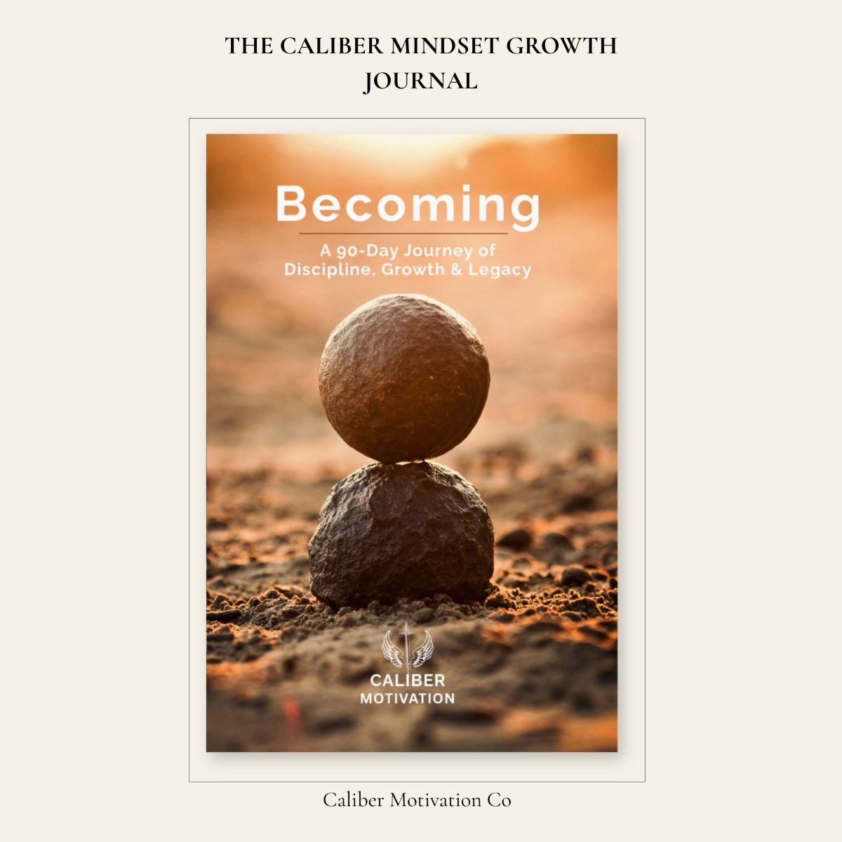 Becoming: A 90-Day Journey of Discipline, Growth, and Legacy journal cover by Caliber Motivation.