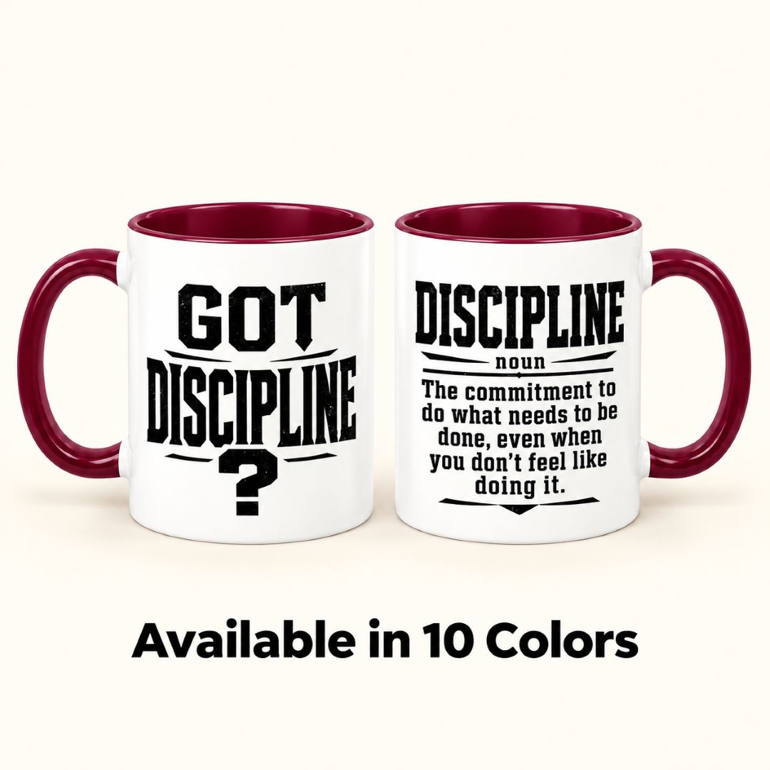 Got Discipline motivational coffee mug in maroon, showing the bold GOT DISCIPLINE? design and discipline definition on an 11oz ceramic mug, available in 10 colors.
