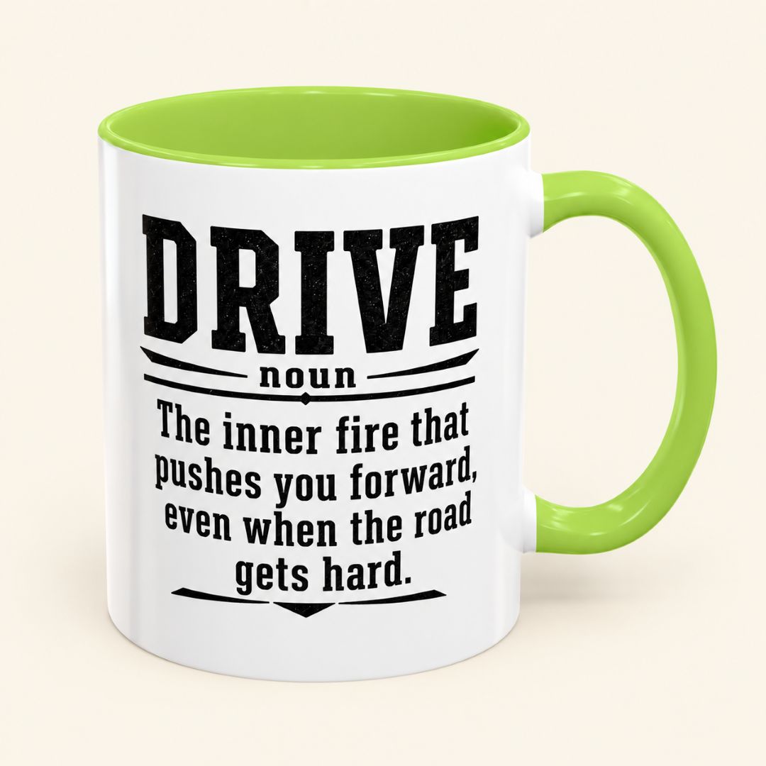 Got Drive motivational coffee mug, 11 oz white ceramic with light green handle and interior, showing the DRIVE definition about pushing forward when the road gets hard.