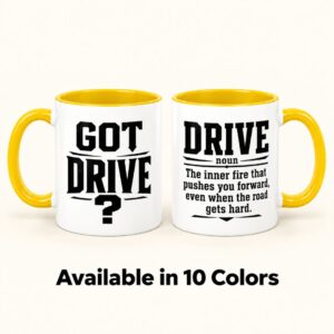Got Drive motivational coffee mug in yellow, showing the bold GOT DRIVE? design and drive definition on an 11oz ceramic mug, available in 10 colors.